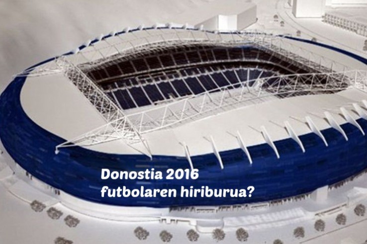 Donostia 2016: Futbolaren hiriburu?