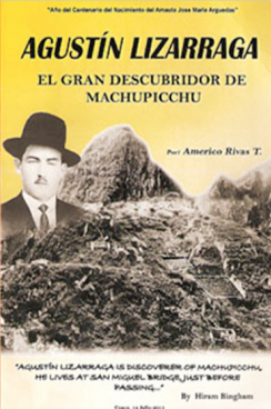 Agustin Lizarraga, Machu Picchuren egiazko aurkitzailea