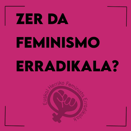 Zer da feminismo erradikala?