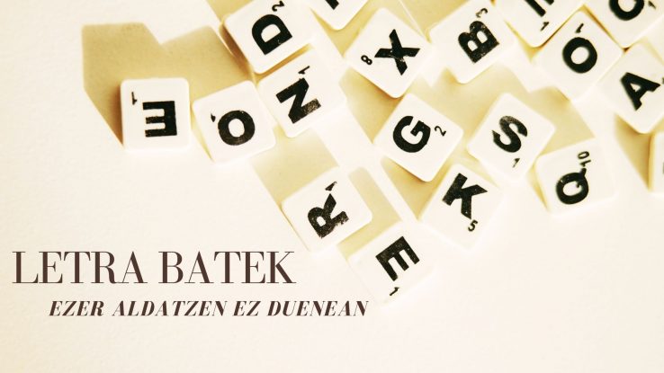 Letra batek ezer aldatzen ez duenean