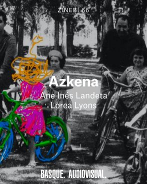 Ane Ines Landeta eta Lorea Lyons zuzendarien ‘Azkena’ lana ZINEBI jaialdiko Sail Ofizialean proiektatuko da.